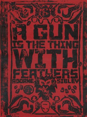 cover image of A Gun is the Thing With Feathers Episode 1